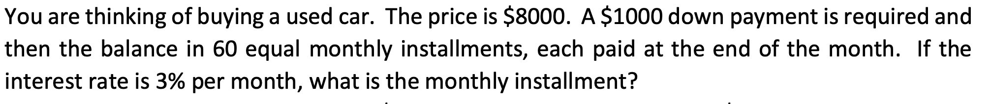 Solved You are thinking of buying a used car. The price is | Chegg.com