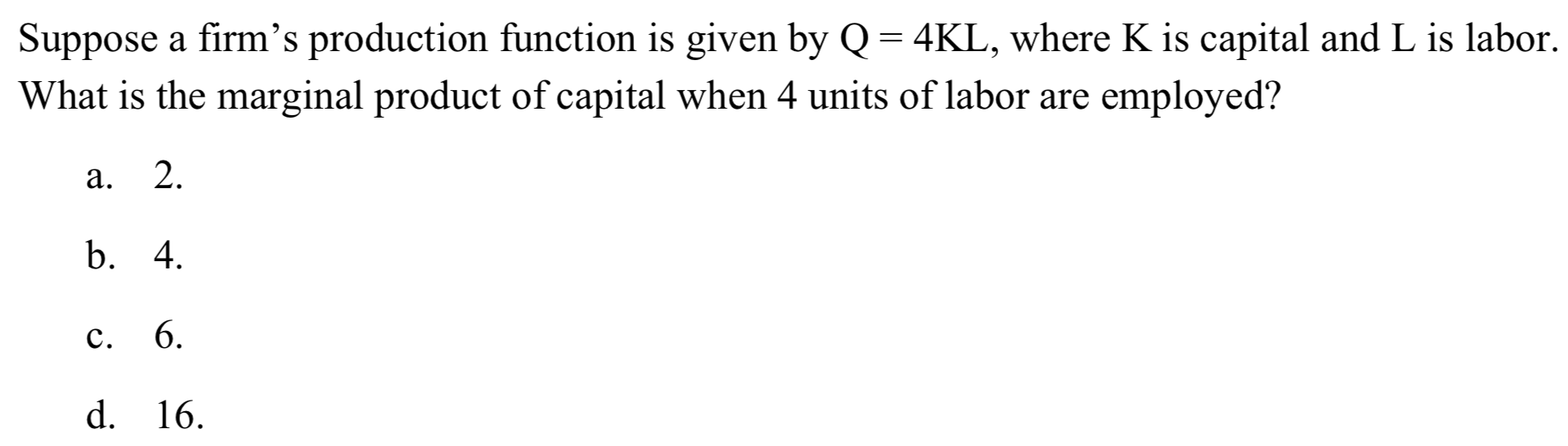 Solved Suppose a firm's production function is given by Q = | Chegg.com