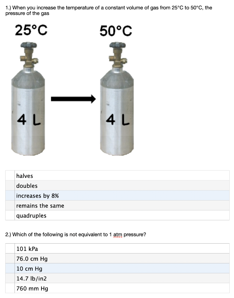 Solved 1 When You Increase The Temperature Of A Constan Chegg Com