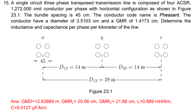 [Solved]: 15. A Single Circuit Three Phase Transposed Trans