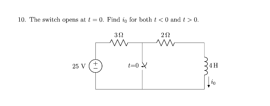 Solved 10. The switch opens at t=0. Find i0 for both t