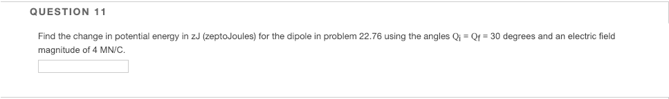 Solved QUESTION 11 Find the change in potential energy in zJ | Chegg.com