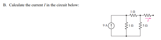 Solved B. ﻿Calculate The Current I In The Circuit Below: | Chegg.com