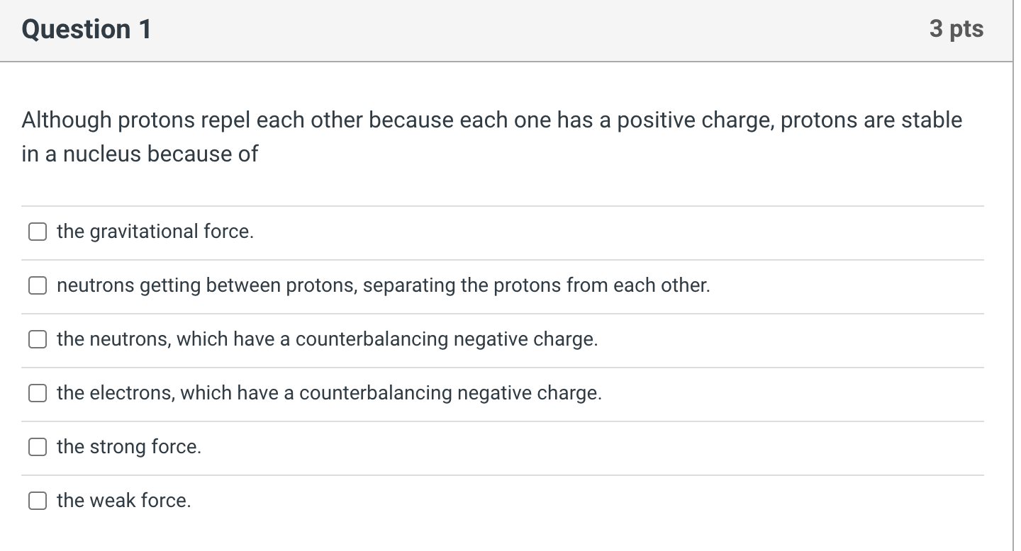 Solved Question 1 3 pts Although protons repel each other Chegg com