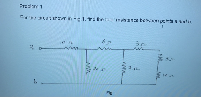 Solved Problem 1 For the circuit shown in Fig.1, find the | Chegg.com