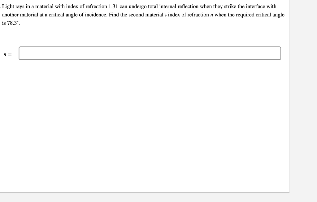Light rays in a material with index of refrection \( 1.31 \) can undergo total internal reflection when they strike the inter