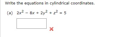 Solved Write the equations in cylindrical coordinates. (a) | Chegg.com