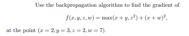 Solved Use the backpropagation algorithm to find the | Chegg.com