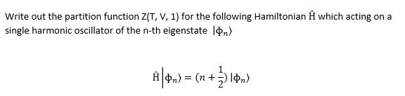 Solved Write out the partition function ZIT, V, 1) for the | Chegg.com