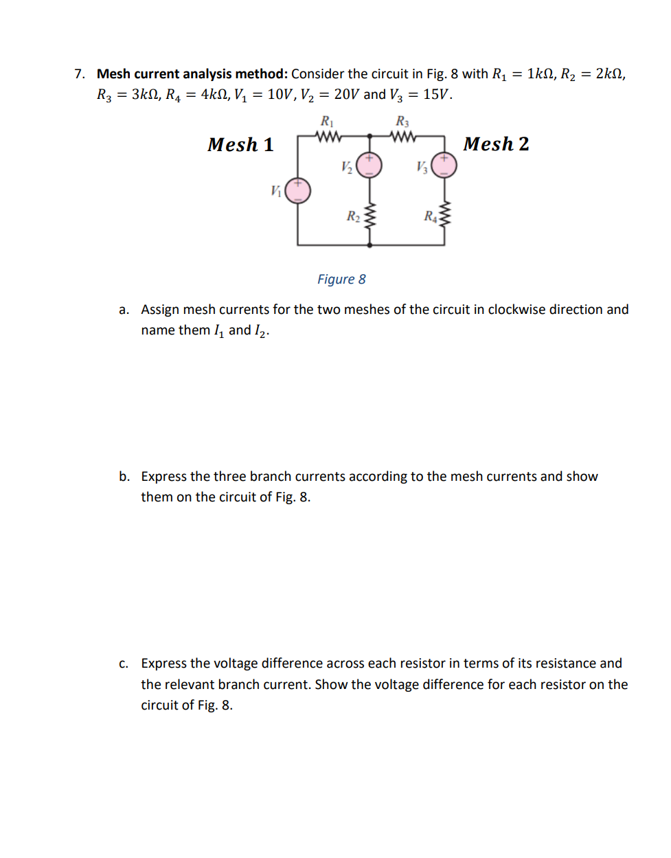 Solved 7. Mesh Current Analysis Method: Consider The Circuit | Chegg.com