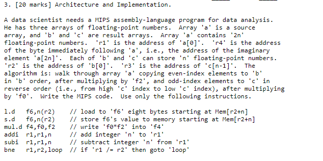 3. [2 marks] Architecture and Implementation. A data scientist needs a MIPS assembly-language program for data analysis. He h