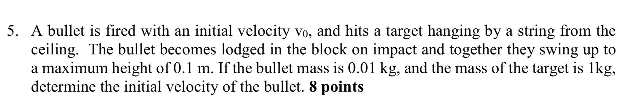 Solved 5. A Bullet Is Fired With An Initial Velocity Vo, And | Chegg.com