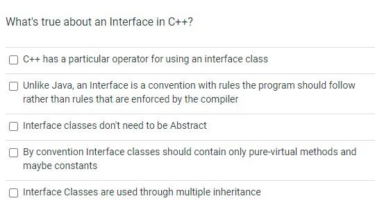 Solved What's true about an Interface in C++? C++ has a | Chegg.com