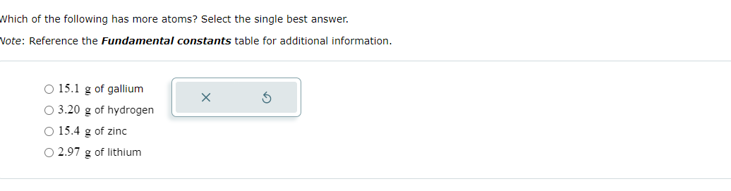 Solved Which of the following has more atoms? Select the | Chegg.com