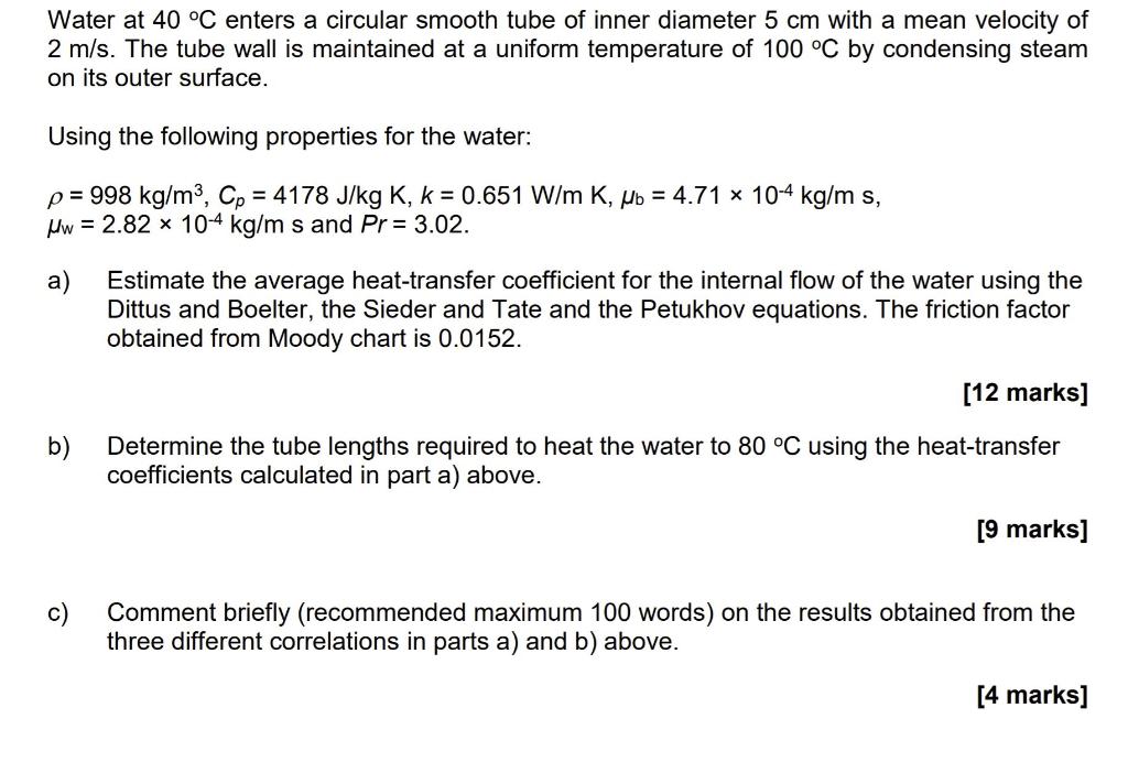 Solved Water at 40 °C enters a circular smooth tube of inner | Chegg.com