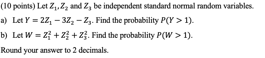 Solved 10 Points Let Z1 Z2 And Z3 Be Independent Standard 6962