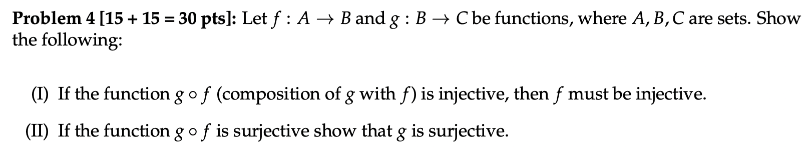 Solved Problem 4 [ 15+15=30 Pts]: Let F:A→B And G:B→C Be | Chegg.com