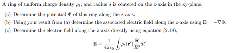 Solved A ring of uniform charge density ρℓ, and radius a is | Chegg.com