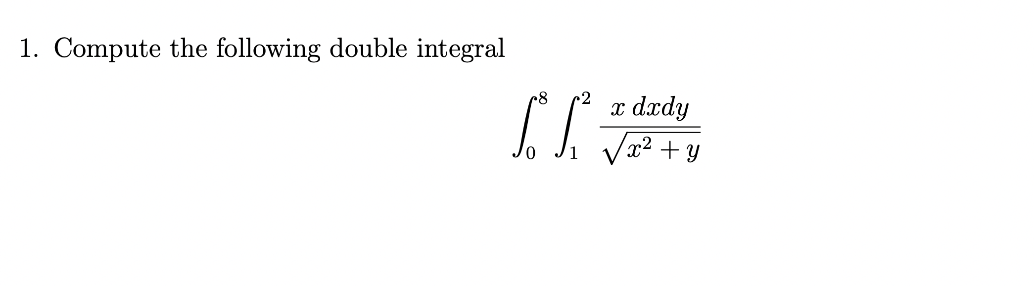 Solved 1. Compute the following double integral | Chegg.com