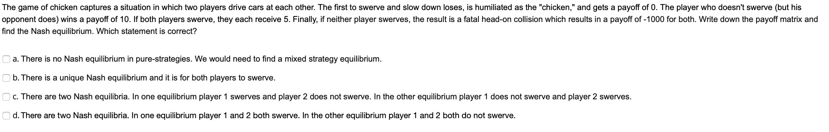 Solved The game of chicken captures a situation in which two | Chegg.com