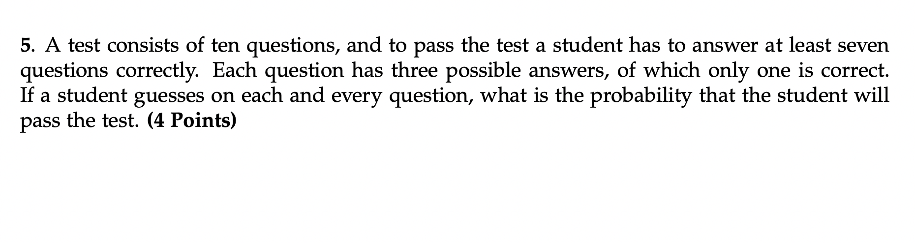 Solved 5. A test consists of ten questions, and to pass the | Chegg.com