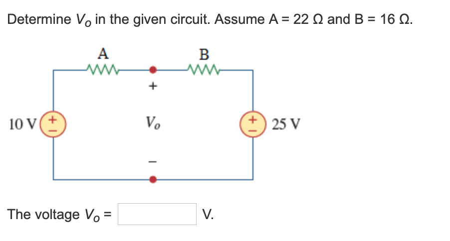Solved Determine Vo in the given circuit. Assume A 22 Q and | Chegg.com