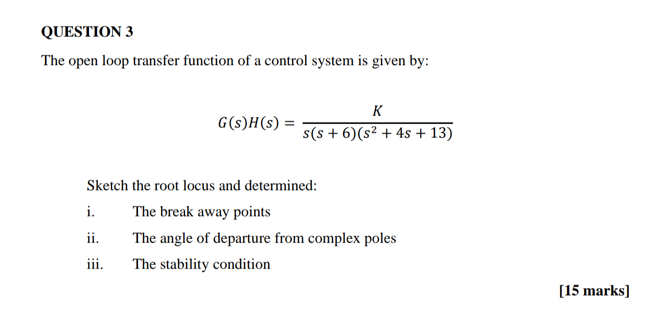 Solved QUESTION 3 The open loop transfer function of a | Chegg.com