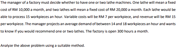 Solved The manager of a factory must decide whether to have | Chegg.com