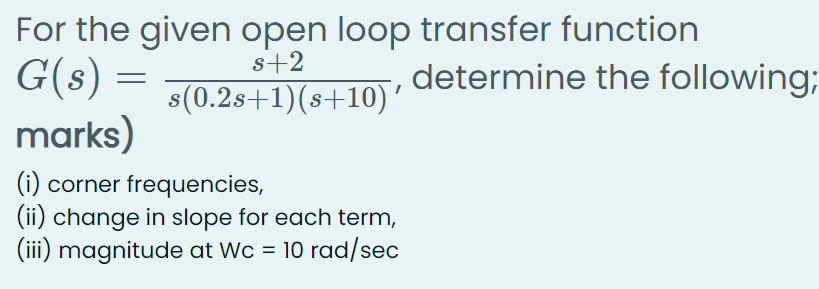 Solved = For the given open loop transfer function s+2 G(s) | Chegg.com