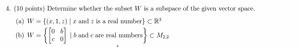 Solved 4. (10 points) Determine whether the subset W is a | Chegg.com