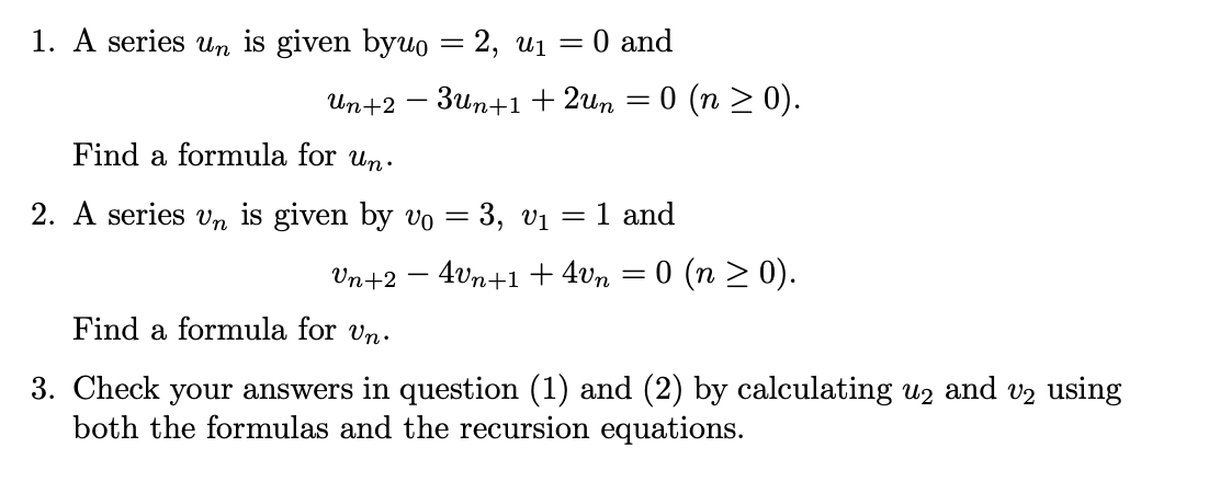 Solved 1. A series Un is given byuo = 2, uj = 0 and Un+2 – | Chegg.com