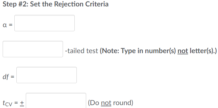 Solved Step \#2: Set the Rejection Criteria a= -tailed test | Chegg.com