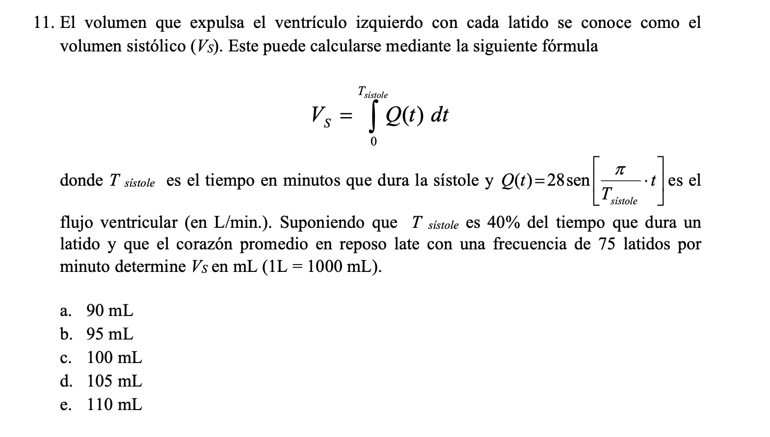 11. El volumen que expulsa el ventrículo izquierdo con cada latido se conoce como el volumen sistólico (Vs). Este puede calcu