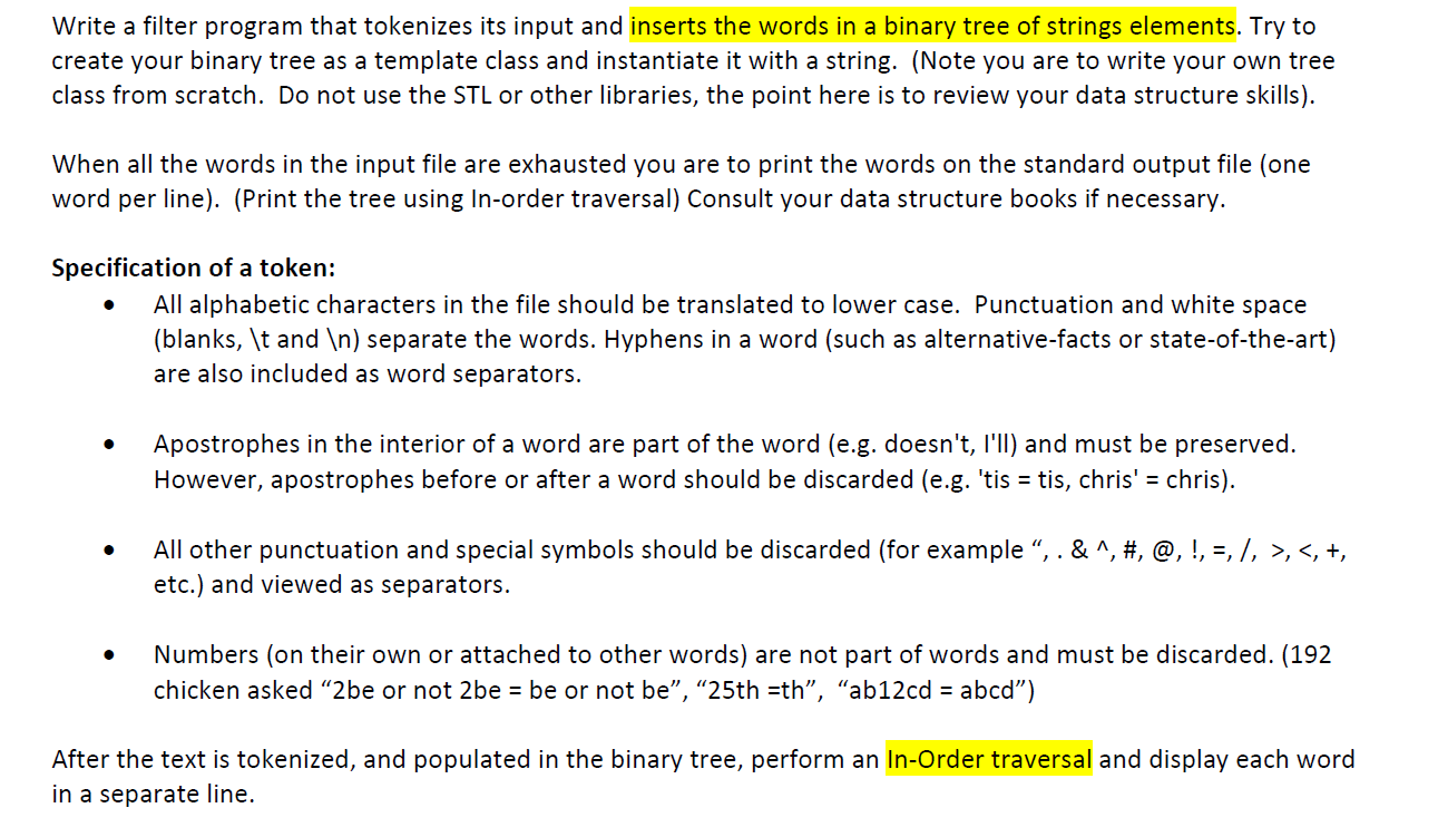 Write a filter program that tokenizes its input and inserts the words in a binary tree of strings elements. Try to create you