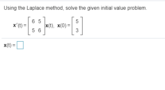 Solved Using The Laplace Method, Solve The Given Initial | Chegg.com