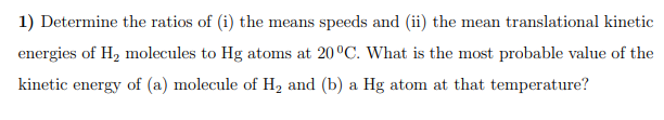 Solved 1) Determine The Ratios Of (i) The Means Speeds And | Chegg.com