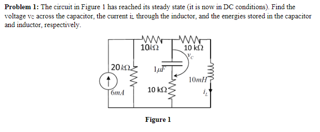 Solved Problem 1: The circuit in Figure 1 has reached its | Chegg.com
