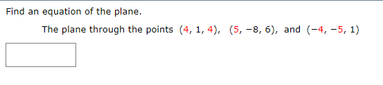 Solved The plane through the points (4, 1, 4), (5, -8, 6), | Chegg.com