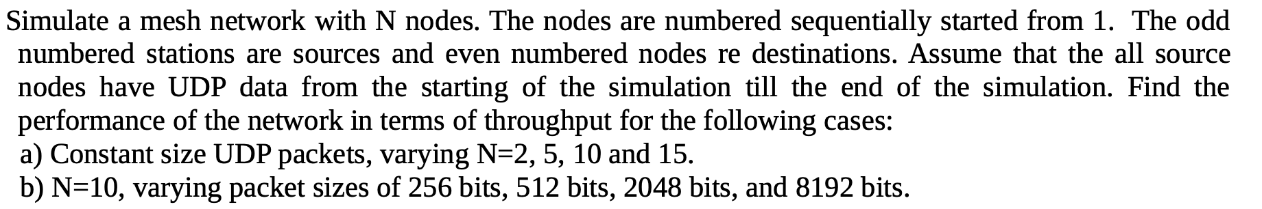 Simulate a mesh network with N nodes. The nodes are | Chegg.com