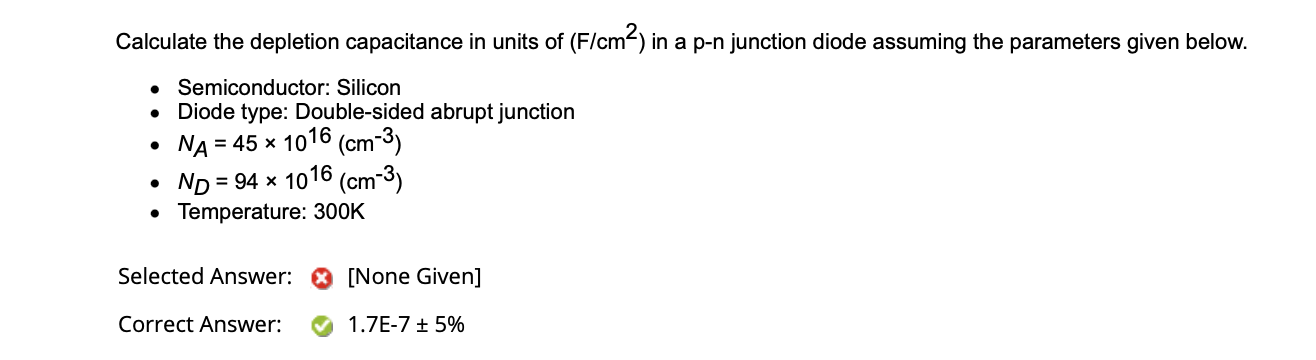 Calculate the depletion capacitance in units of \( \left(\mathrm{F} / \mathrm{cm}^{2}\right) \) in a \( \mathrm{p}-\mathrm{n}