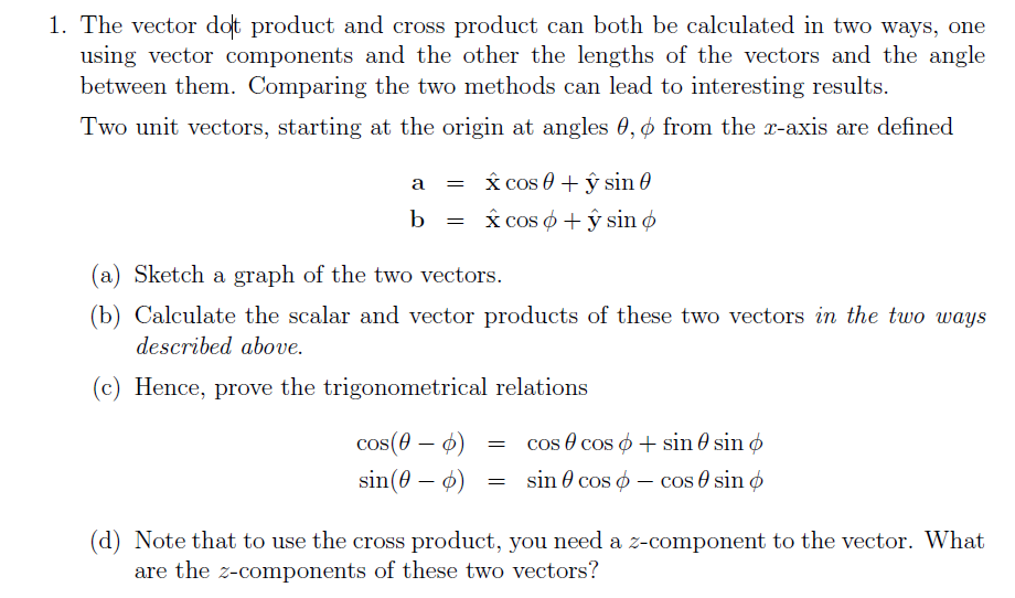 Solved 1. The vector dot product and cross product can both | Chegg.com