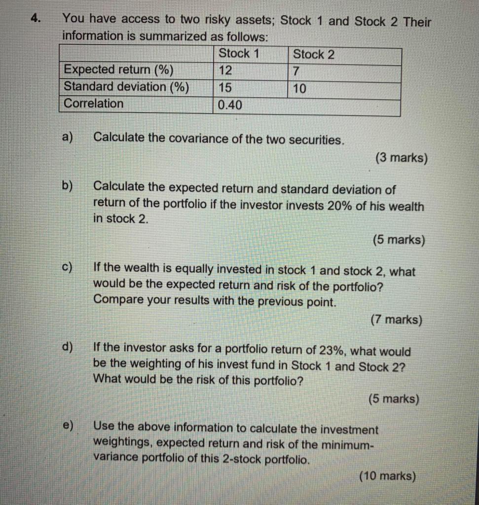 Solved You Have Access To Two Risky Assets; Stock 1 And | Chegg.com