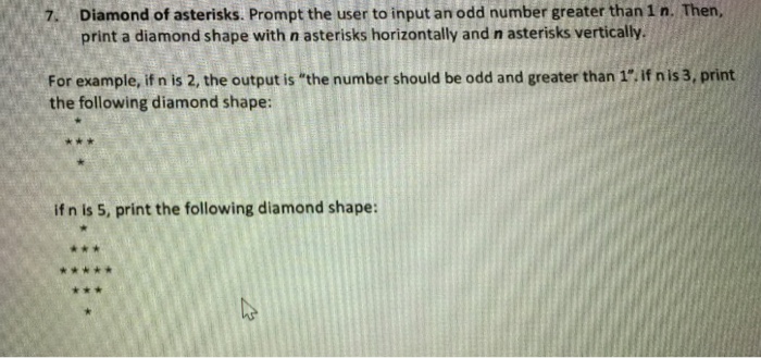 Solved Diamond of asterisks. Prompt the user to input an odd | Chegg.com