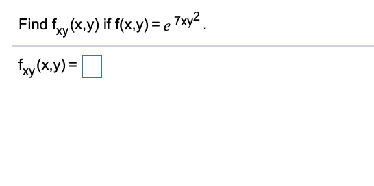 Solved Find Fxy X Y If F X Y E 7xy Fxy X Y 0 Chegg Com