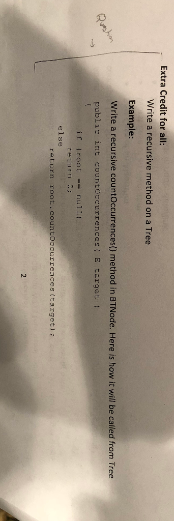 Solved Extra Credit for all: Write a recursive method on a | Chegg.com