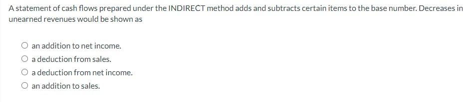 Solved A statement of cash flows prepared under the INDIRECT | Chegg.com