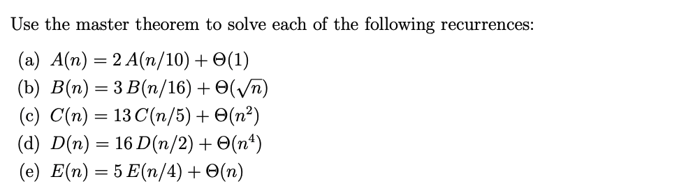 Solved Use The Master Theorem To Solve Each Of The Following | Chegg.com