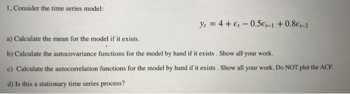 Solved 1, Consider the time series model: a) Calculate the | Chegg.com