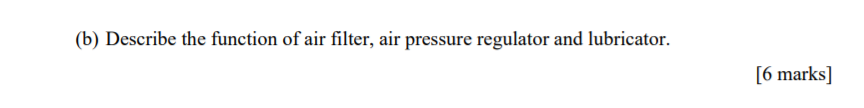 Solved (b) Describe The Function Of Air Filter, Air Pressure | Chegg.com