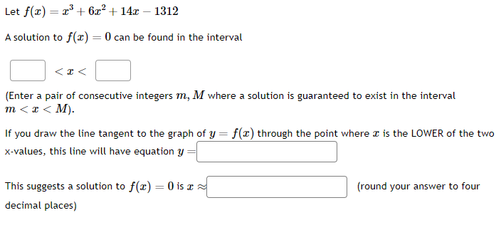 Solved Let F X X3 6x2 14x−1312 A Solution To F X 0 Can Be